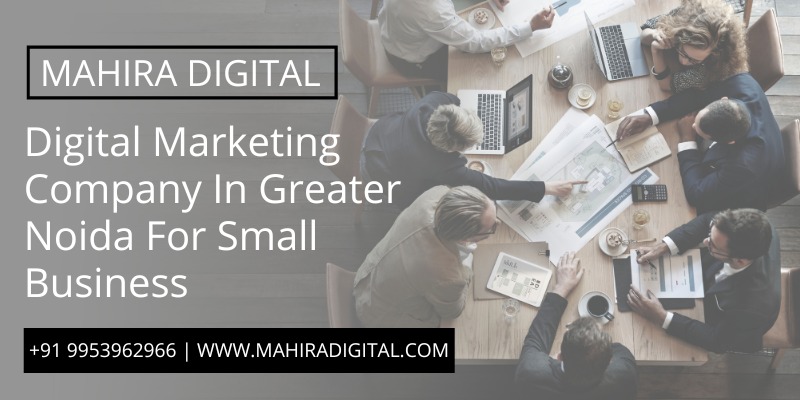 Digital Marketing Company In Greater Noida For Small Business